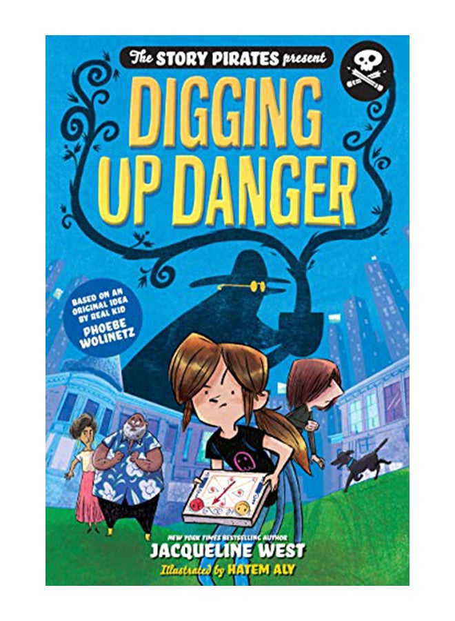 The Story Pirates Present: Digging Up Danger paperback english - 11-Feb-20 