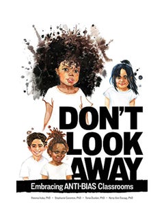 Don't Look Away: Embracing Anti-Bias Classrooms paperback english - 15-Apr-20 