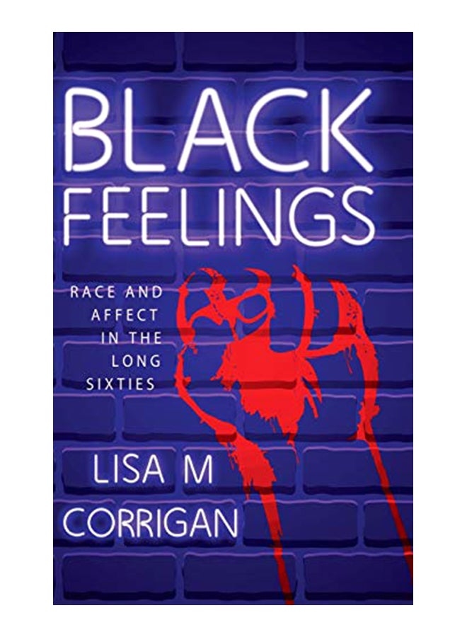 Black Feelings: Race And Affect In The Long Sixties hardcover english - 30-Apr-20