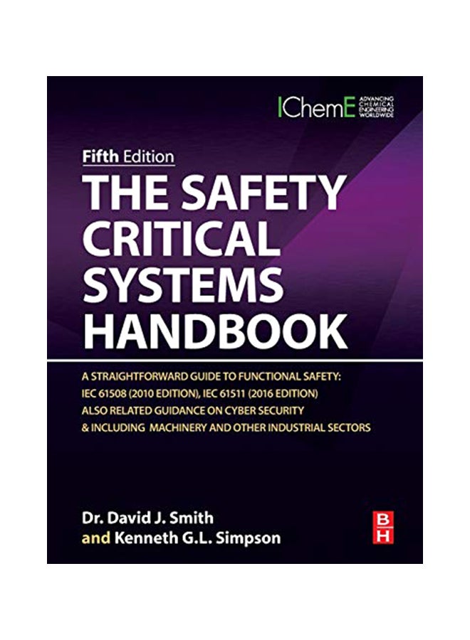The Safety Critical Systems Handbook: A Straightforward Guide to Functional Safety: Iec 61508 (2010 Edition), Iec 61511 (2015 Edition) and Related Gui Hardcover English by David J. Smith - 20-Jan-20 