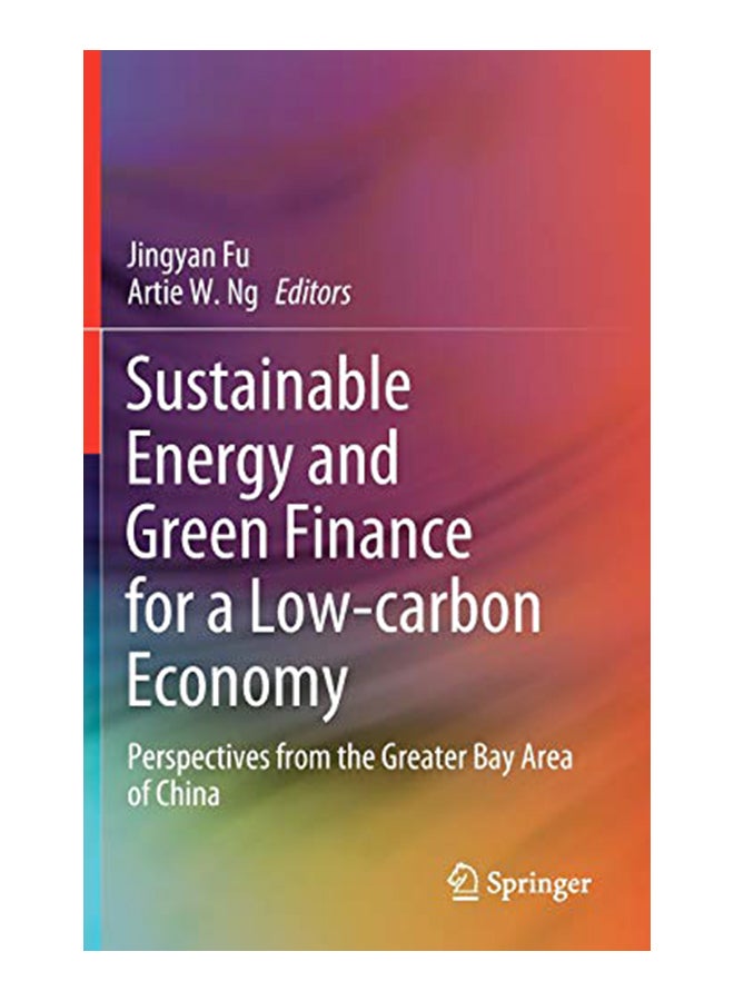 Sustainable Energy and Green Finance for a Low-Carbon Economy: Perspectives from the Greater Bay Area of China hardcover english - 24-Feb-20 