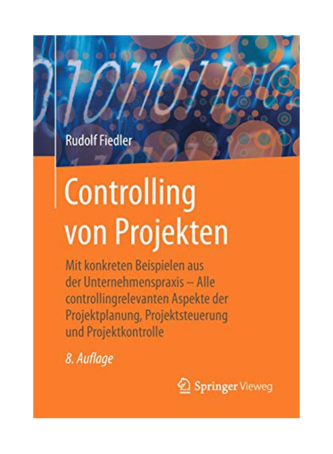Controlling Von Projekten: Mit Konkreten Beispielen Aus Der Unternehmenspraxis - Alle Controllingrelevanten Aspekte Der Projektplanung, Projektst paperback english - 28-Feb-20 