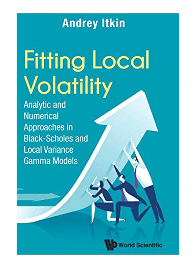 Fitting Local Volatility: Analytic And Numerical Approaches In Black-Scholes And Local Variance Gamma Models hardcover english - 28-Feb-20 