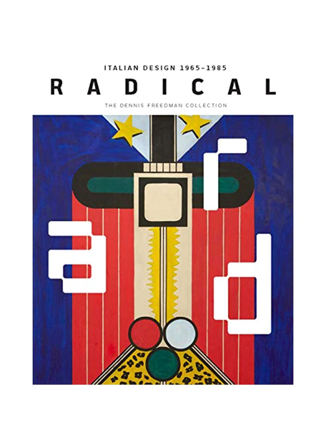 Radical: Italian Design 1965-1985, The Dennis Freedman Collection hardcover english - 25-Feb-20 