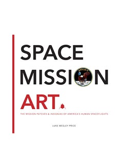 Space Mission Art: The Mission Patches & Insignias of America's Human Spaceflights hardcover english 