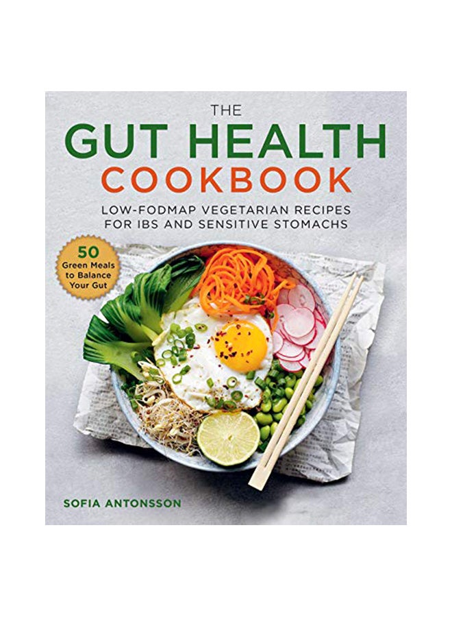 The Gut Health Cookbook: Low-Fodmap Vegetarian Recipes For IBS And Sensitive Stomachs Hardcover English by Sfsofia Antonsson - 05-Mar-20 