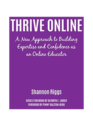 Thrive Online: A New Approach To Building Expertise And Confidence As An Online Educator Paperback English by Shannon Riggs - 43889 - v1582792897/N35157352A_1