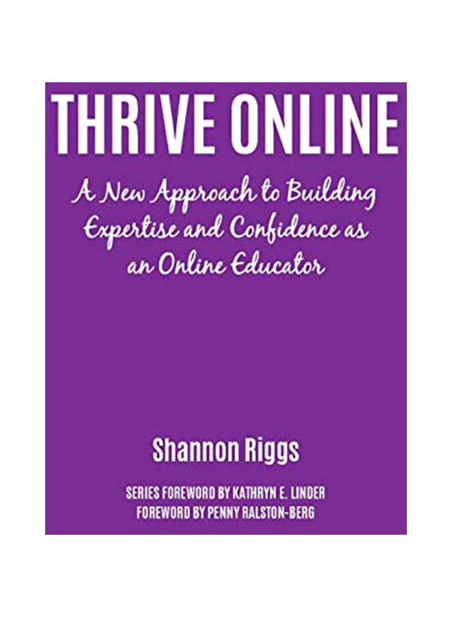 Thrive Online: A New Approach To Building Expertise And Confidence As An Online Educator Paperback English by Shannon Riggs - 43889 