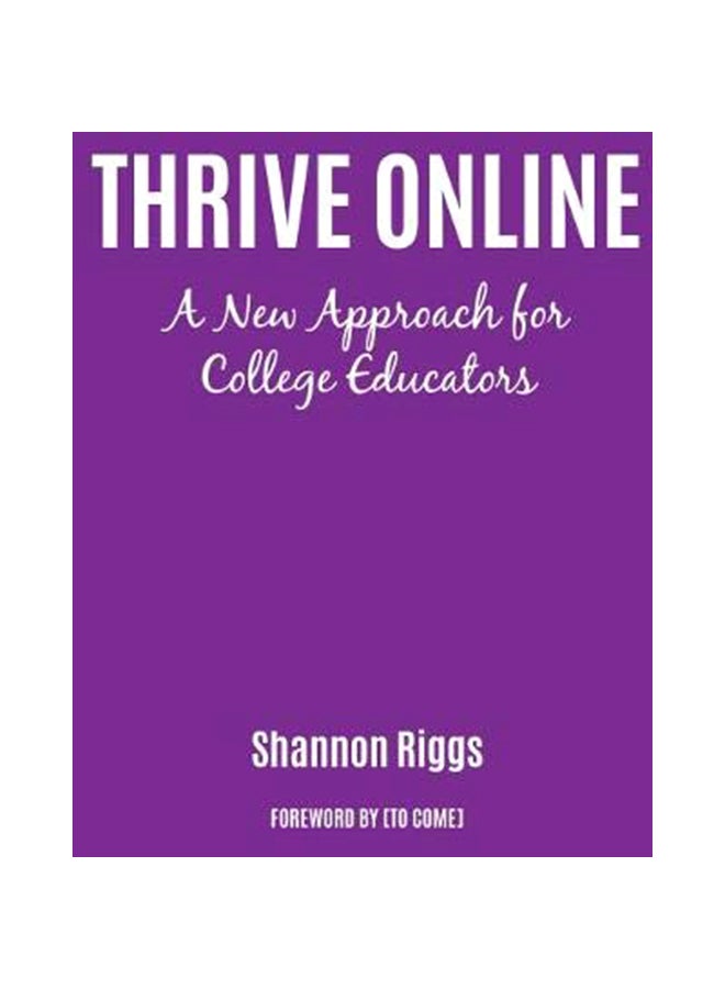 Thrive Online: A New Approach To Building Expertise And Confidence As An Online Educator hardcover english - 28-Feb-20 