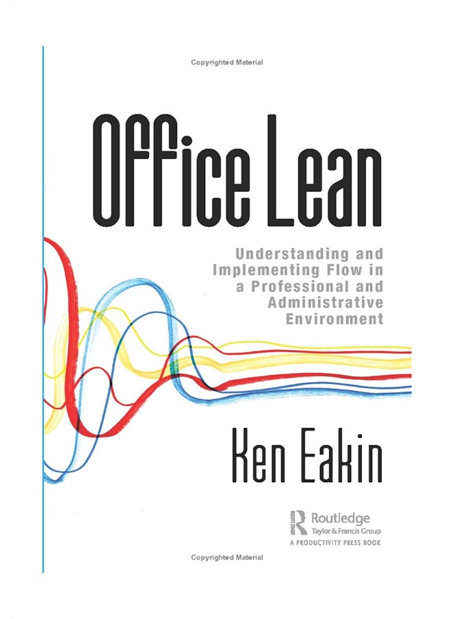 Office Lean: Understanding And Implementing Flow In A Professional And Administrative Environment Paperback English by Ken Eakin - 10/19/2019