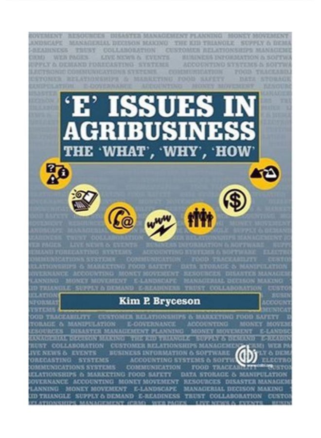 E' Issues In Agribusiness: The 'What', 'Why' , 'How' Paperback English by Kim P. Bryceson - 38978