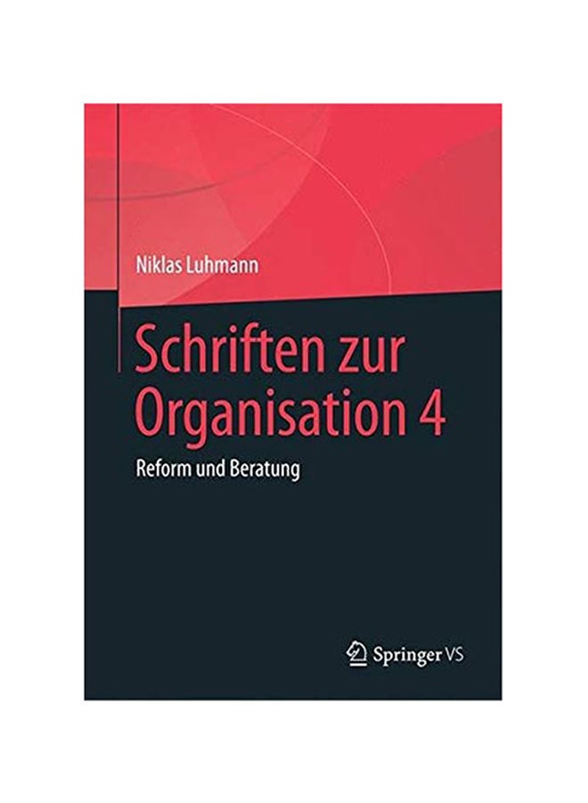 Schriften Zur Organisation 4: Reform Und Beratung hardcover german - 20 March 2020 