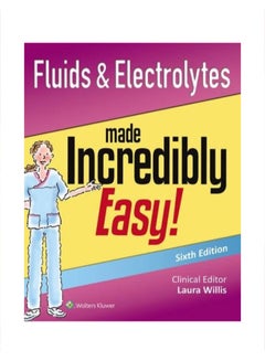 Fluids And Electrolytes Made Incredibly Easy Paperback English by Laura Willis - 42072 