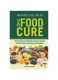Food Cure, The: Clinically Proven Antioxidant Foods to Prevent and Treat Chronic Diseases and Conditions paperback english - 28-Mar-20 