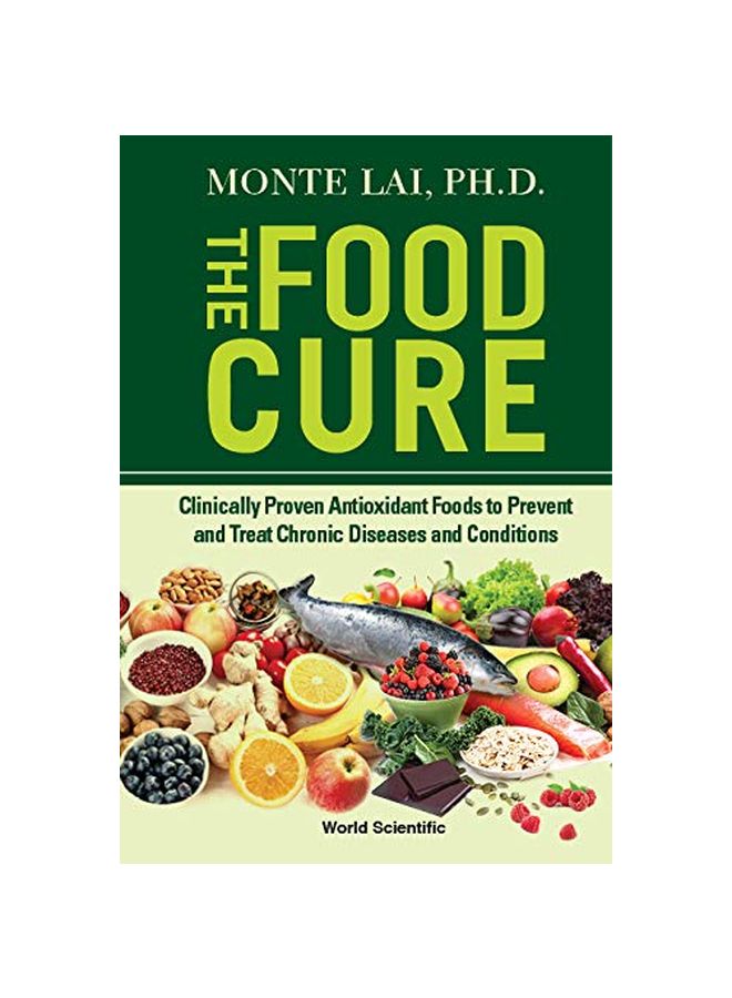 Food Cure, The: Clinically Proven Antioxidant Foods To Prevent And Treat Chronic Diseases And Conditions hardcover english - 28-Mar-20