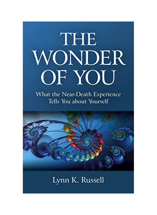 The Wonder Of You: What The Near-Death Experience Tells You About Yourself Paperback English by Lynn K. Russell - 01-Feb-20