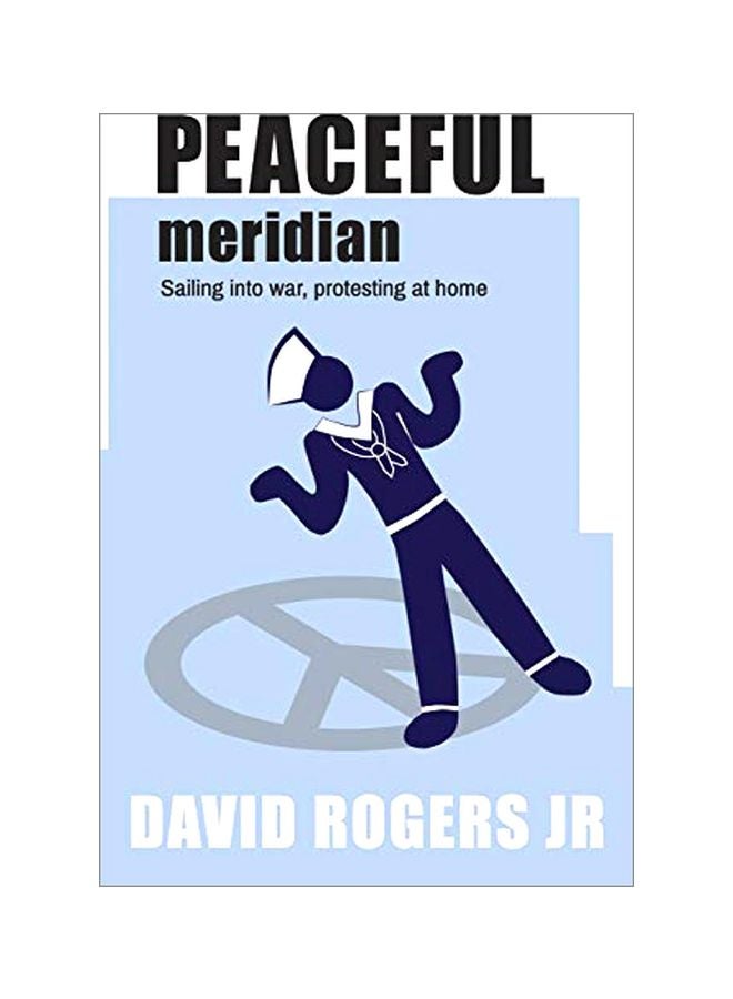Peaceful Meridan: Sailing Into War, Protesting At Home paperback english - 01-Feb-20 