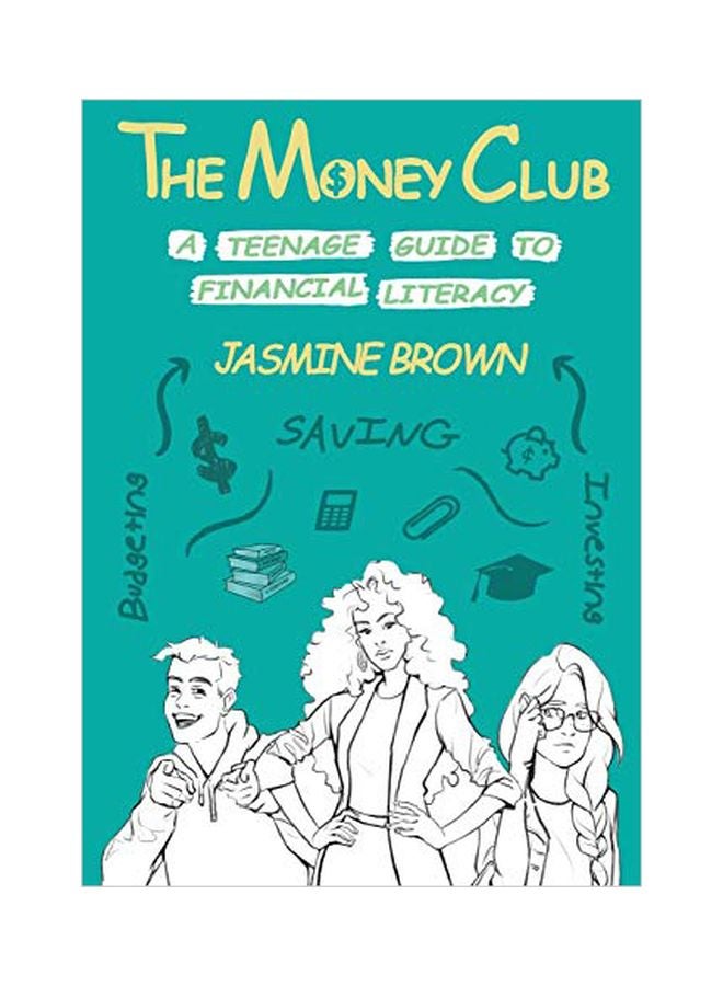 The Money Club : A Teenage Guide To Financial Literacy paperback english - 01-Jan-20 