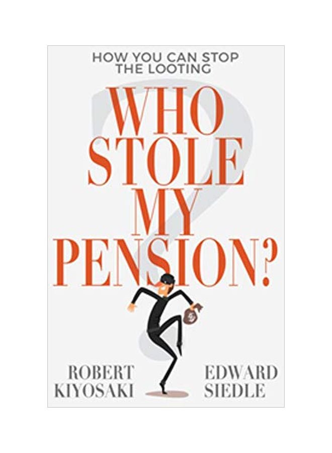 Who Stole My Pension?: How You Can Stop The Looting Paperback English by Robert Kiyosaki - 43862 