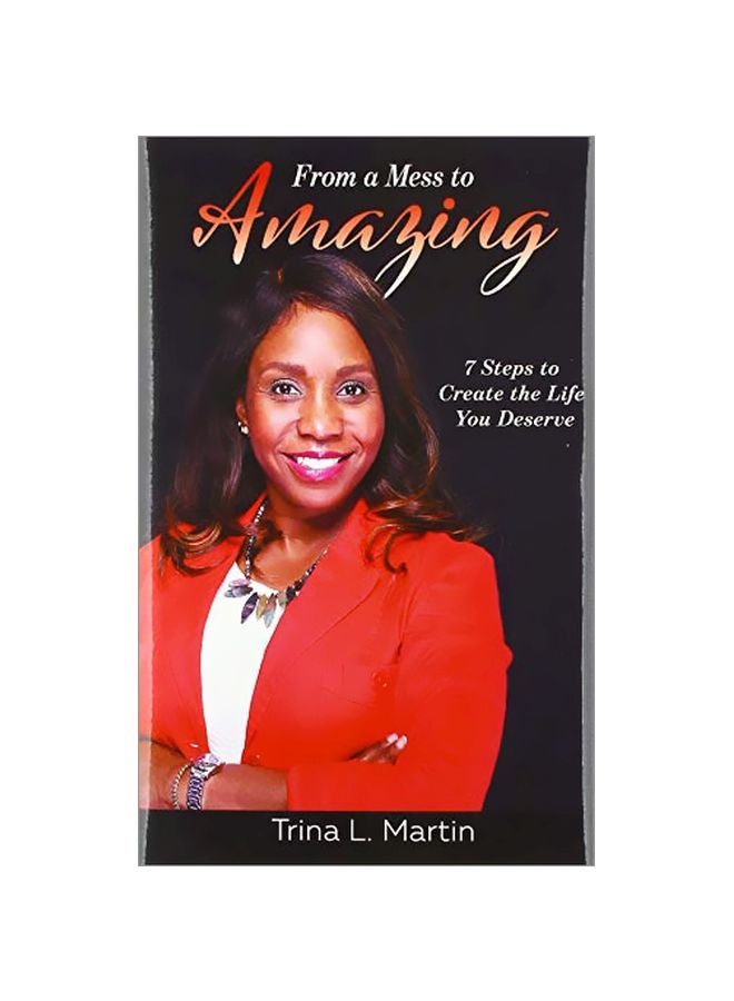 From A Mess To Amazing: 7 Steps To Create The Life You Deserve hardcover english - 07-Jan-20