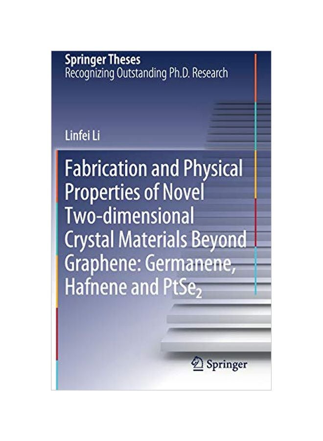 Fabrication And Physical Properties Of Novel Two-dimensional Crystal Materials Beyond Graphene: Germanene, Hafnene And Ptse2 hardcover english - 03-Mar-20