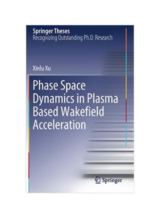 Phase Space Dynamics In Plasma Based Wakefield Acceleration hardcover english - 03-Jan-20 - v1583310918/N35248177A_1