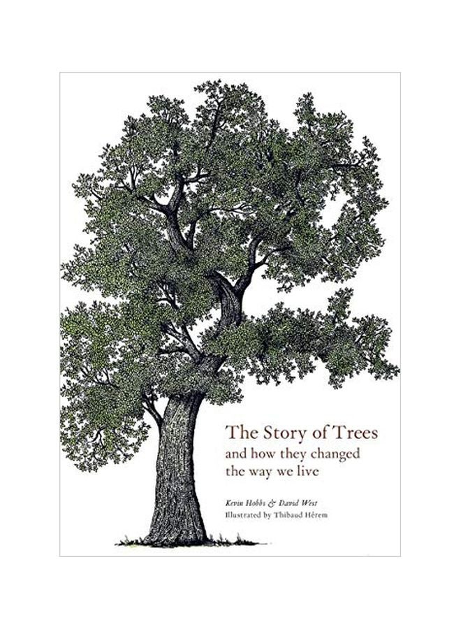 The Story Of Trees: And How They Changed the Way We Live Hardcover ...