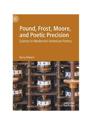Pound, Frost, Moore And Poetic Precision: Science In Modernist American Poetry hardcover english - 26-Mar-20 - v1583310925/N35248208A_1
