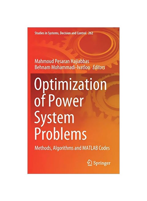 Optimization Of Power System Problems: Methods, Algorithms And MATLAB Codes Hardcover English by Pesaran Hajiabbas, Mahmoud - 30-Jan-20