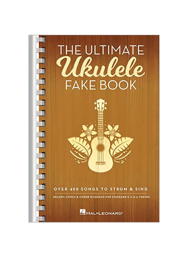 The Ultimate Ukulele Fake Book: Over 400 Songs To Strum And Sing paperback english - 01-Jan-20