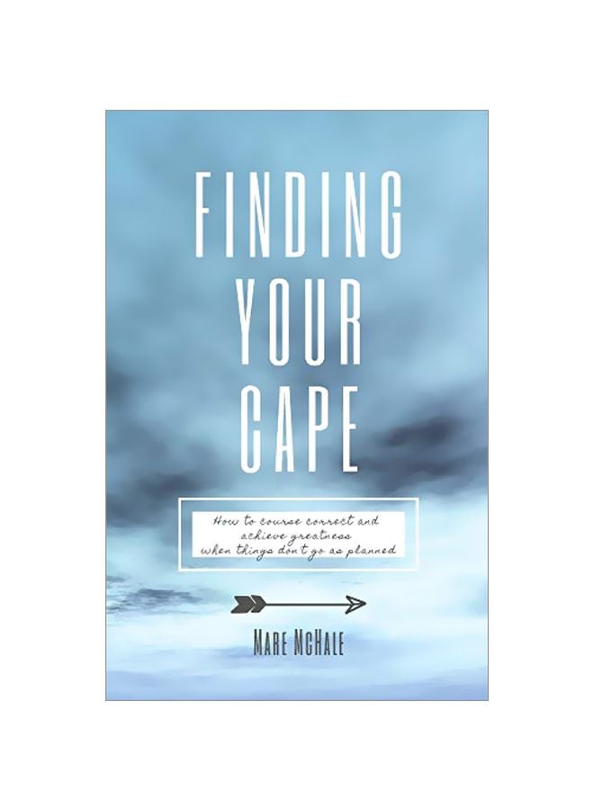 Finding Your Cape: How To Course Correct And Achieve Greatness When Things Don't Go As Planned paperback english - 23-Jan-20 