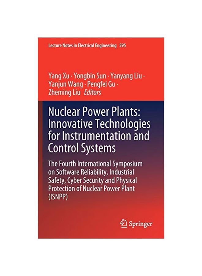 Nuclear Power Plants: Innovative Technologies For Instrumentation And Control Systems: The Fourth International Symposium On Software Reliability, Industrial Safety, Cyber Security And Physical Protection Of Nuclear Power Plant (ISNPP) hardcover english - 08-Jan-20