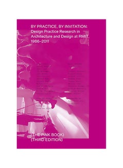 By Practice, By Invitation: Design Practice Research In Architecture And Design At RMIT, 1986-2011 paperback english - 07 Jan 2020 