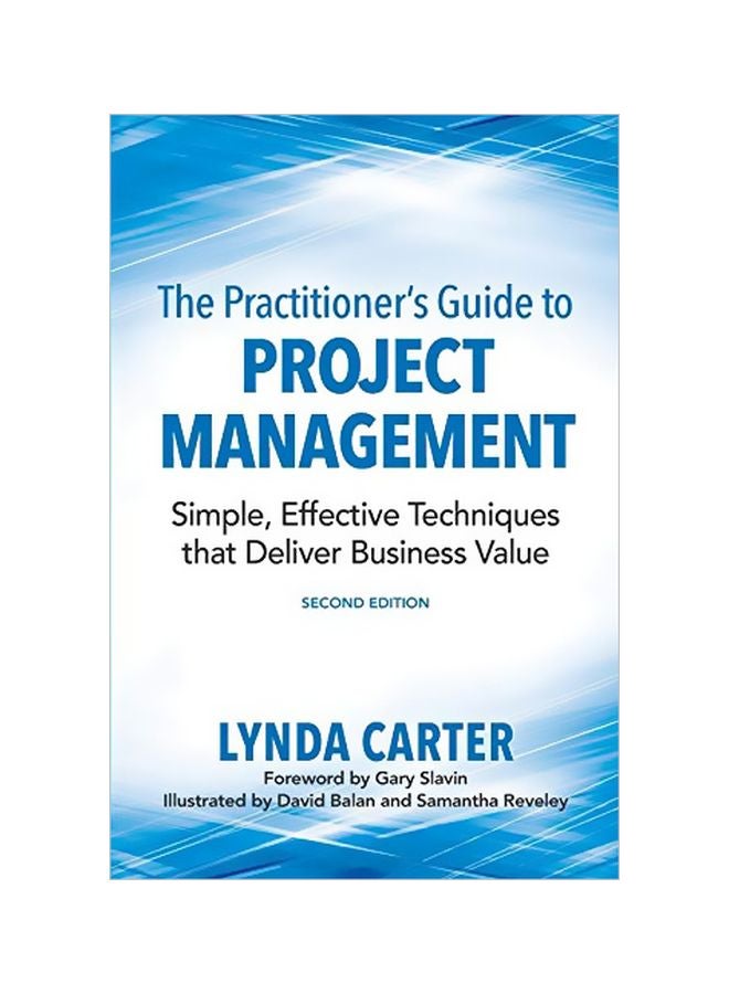 The Practitioner's Guide To Project Management: Simple, Effective Techniques That Deliver Business Value paperback english - 01 Jan 2020 