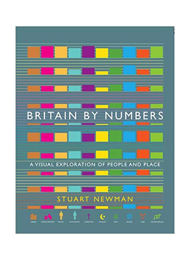 Britain By Numbers: A Visual Exploration Of People And Place Hardcover English by Stuart Newman - 43868