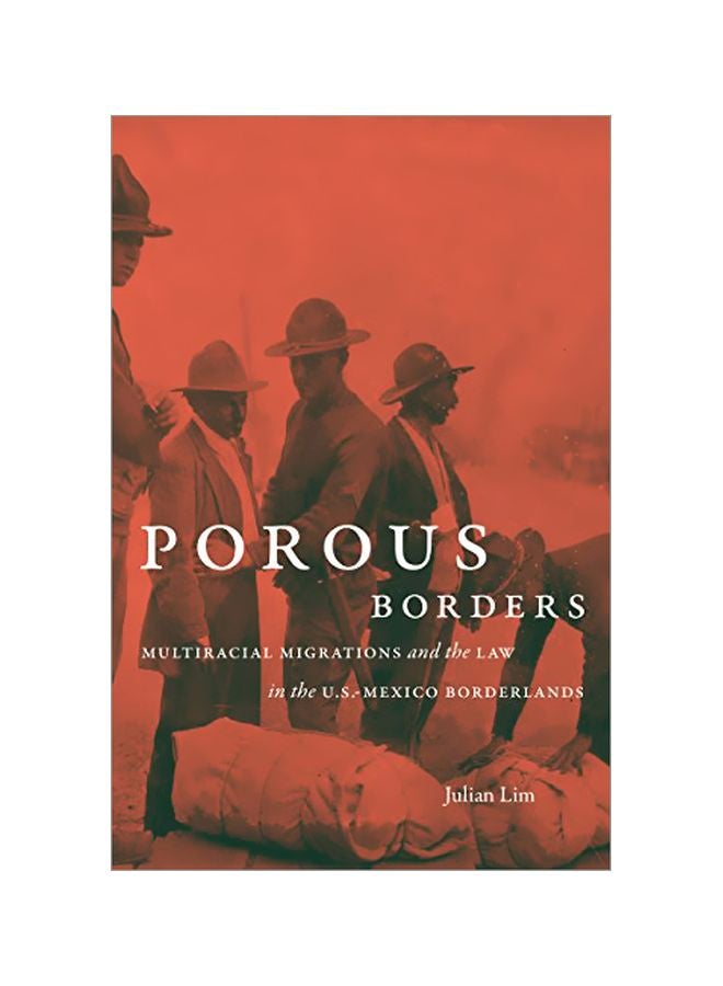 Porous Borders: Multiracial Migrations And The Law In The U.S.-Mexico Borderlands paperback english - 28 Feb 2020 