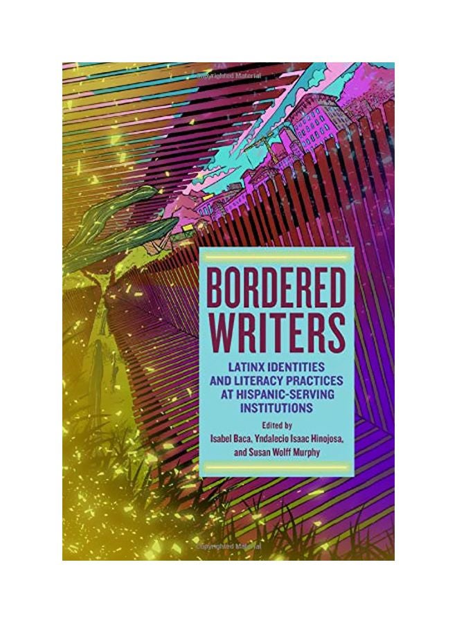 Bordered Writers : Latinx Identities And Literacy Practices At Hispanic-serving Institutions paperback english - 02 Jan 2020 