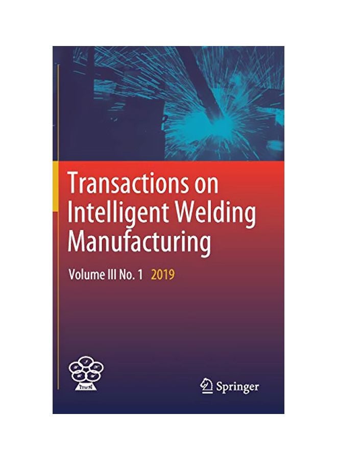 Transactions On Intelligent Welding Manufacturing : Volume Iii Hardcover English by Shanben Chen - 06 Mar 2020 