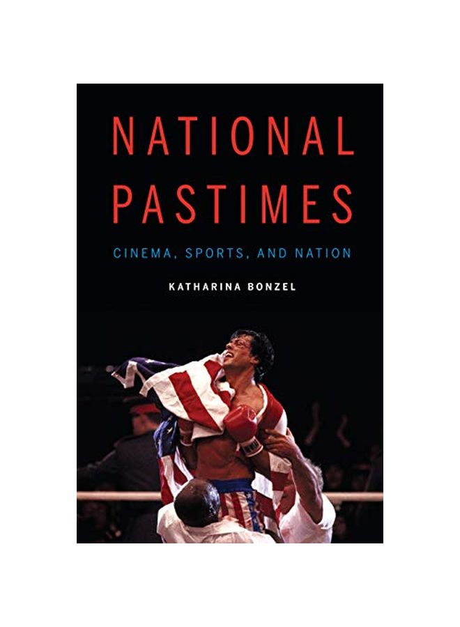 National Pastimes: Cinema, Sports, And Nation hardcover english - 01 Jan 2020