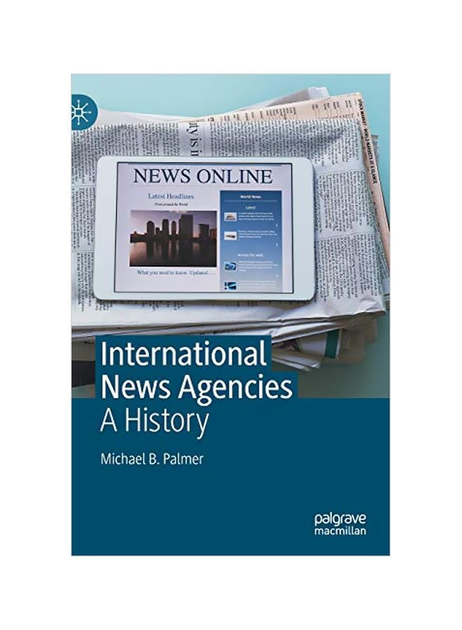 International News Agencies: A History hardcover english - 28 Jan 2020 