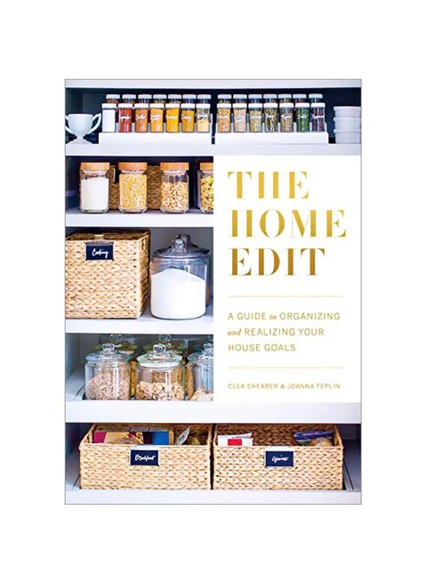 The Home Edit: A Guide To Organizing And Realizing Your House Goals Paperback English by Clea Shearer - 19 Mar 2019