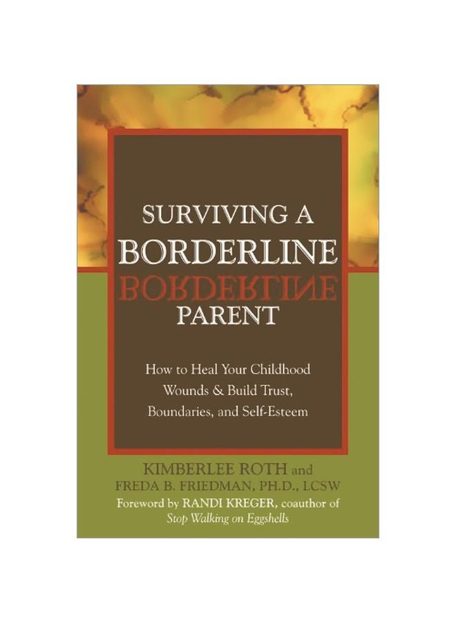 null - Surviving A Borderline Parent: How To Heal Your Childhood Wounds And Build Trust, Boundaries, And Self-Esteem Paperback English by Kimberlee Roth - 37926 - Image 1