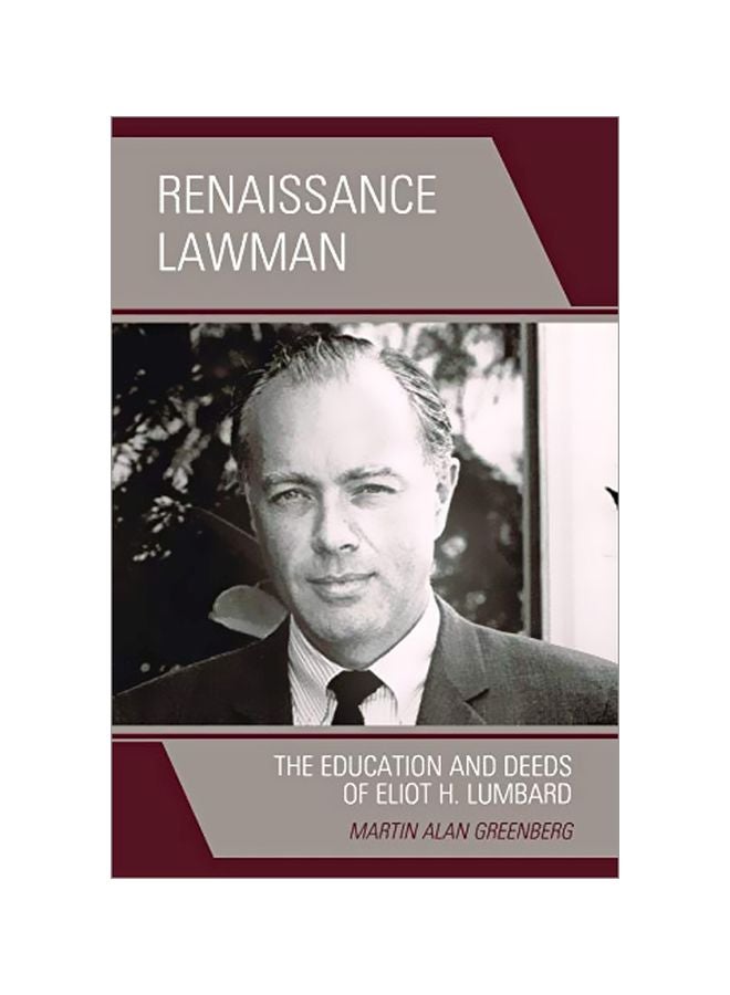 Renaissance Lawman: The Education And Deeds Of Eliot H. Lumbard paperback english - 1 April 2020 