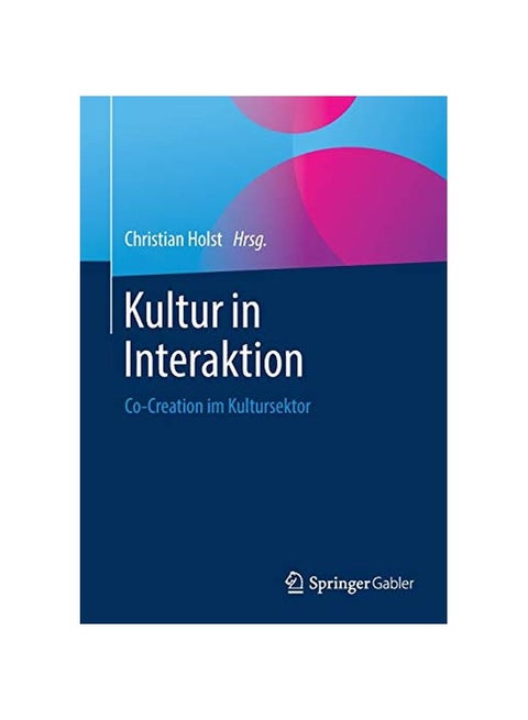 Kultur In Interaktion: Co-Creation Im Kultursektor paperback german - 4 January 2020