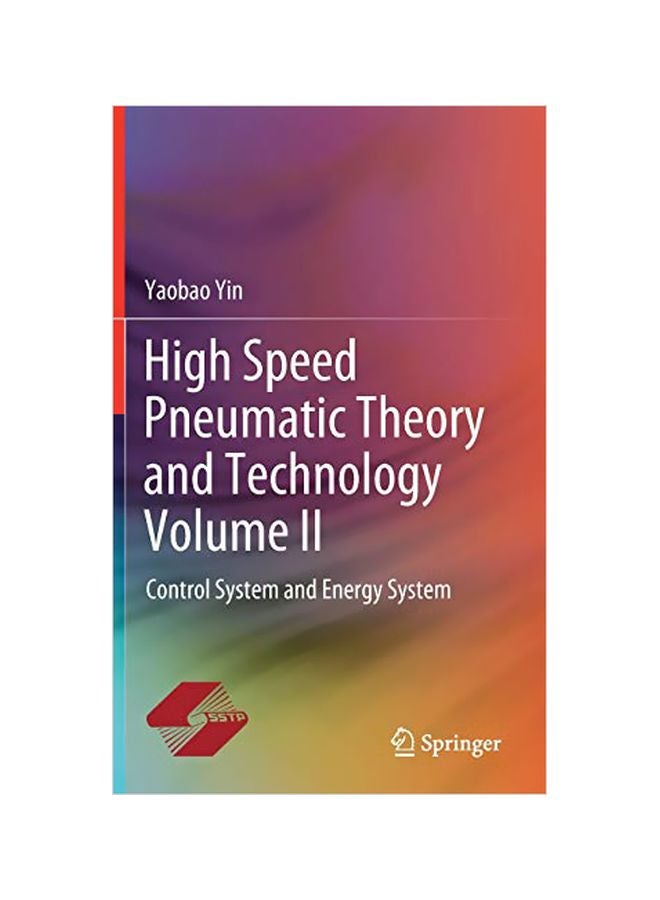 High Speed Pneumatic Theory And Technology Volume II: Control System And Energy System hardcover english - 5 March 2020 
