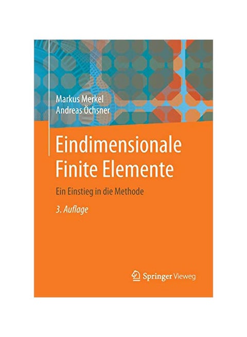 Eindimensionale Finite Elemente: Ein Einstieg in Die Methode paperback german - 27 March 2020