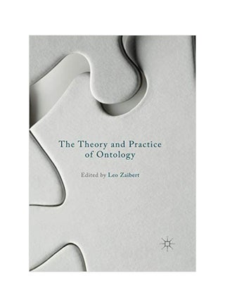 The Theory And Practice Of Ontology Paperback English by Zaibert, Leo - 31 January 2020 - v1583317517/N35246885A_1