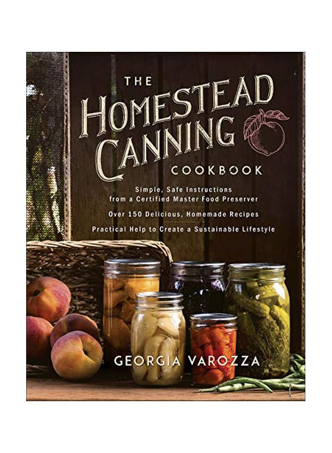 null - The Homestead Canning Cookbook: Simple, Safe Instructions From A Certified Master Food Preserver, Over 150 Delicious, Homemade Recipes, Practical Help To Create A Sustainable Lifestyle paperback english - 7 January 2020 - Image 1