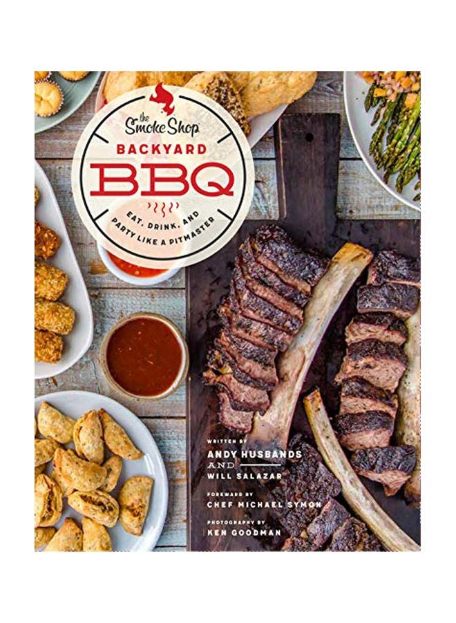 The Smoke Shop's Backyard BBQ: Eat, Drink And Party Like A Pitmaster Hardcover English by Andy Husbands - 16 February 2020