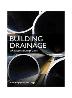 Building Drainage: An Integrated Design Guide Paperback English by Kemi Adeyeye - 43831 